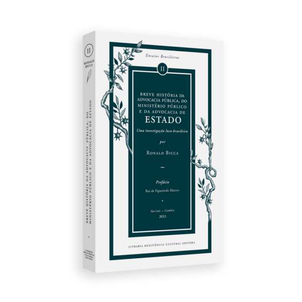 Breve História da Advocacia Pública, do Ministério Público e da Advocacia de Estado, de Ronald Bicca